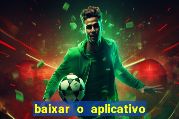 baixar o aplicativo vai de bet